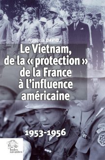 Couv 9782846546355 Le Vietnam, de la «protection»