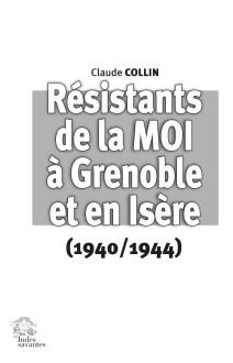 Couv Résistants de la MOI à Grenoble et en Isère.indd